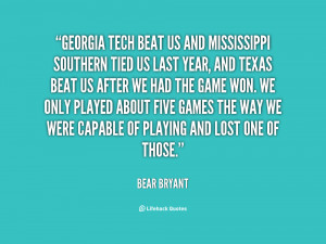 File Name : quote-Bear-Bryant-georgia-tech-beat-us-and-mississippi ...