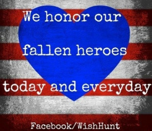 Honor fallen heroes today and everyday