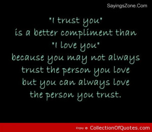 Trust You Is A Better Compliment Than I Love You