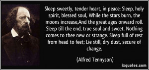 Sleep sweetly, tender heart, in peace; Sleep, holy spirit, blessed ...