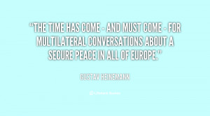 The time has come - and must come - for multilateral conversations ...
