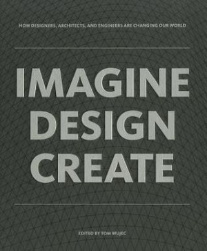 Start by marking “IMAGINE DESIGN CREATE: How Designers, Architects ...
