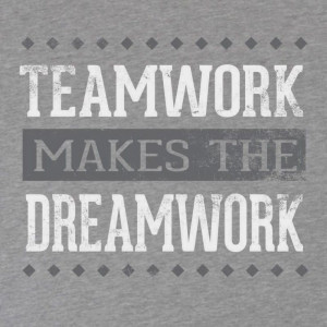 Teamwork makes the dreamwork!