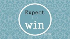 Expect to win - a three word #quote for #success . More