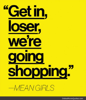 Funny quote from the popular comedy movie Mean Girls starring Lindsay ...