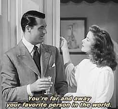 ... away your favorite person in the world. The Philadelphia Story quotes