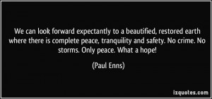 We can look forward expectantly to a beautified, restored earth where ...