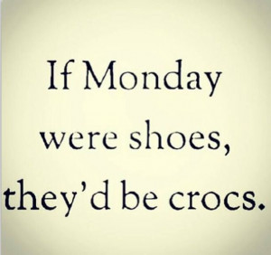 So true.. I hate Mondays