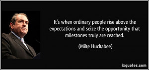 It's when ordinary people rise above the expectations and seize the ...