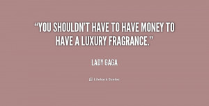 File Name : quote-Lady-Gaga-you-shouldnt-have-to-have-money-to-184543 ...
