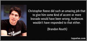 Christopher Reeve did such an amazing job that to give him some kind ...