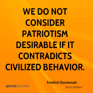 ... not consider patriotism desirable quote friedrich durrenmatt Pictures