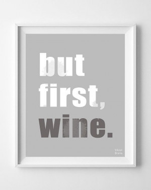 First Wine, Typography Poster, Inspirational Quotes, inspiring quotes ...