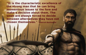 Strong Men. Dietrich Bonhoeffer quote.