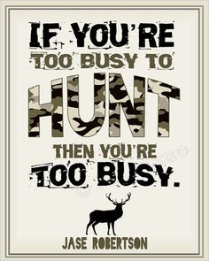 Hunt, then You're Too Busy