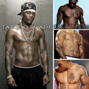 Nelly the rapper has tattoos on his chest, stomach and arms that are