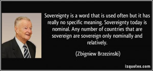 but it has really no specific meaning. Sovereignty today is nominal ...