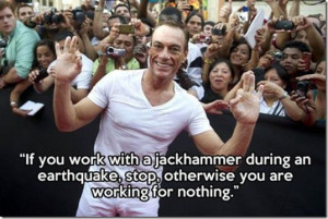 Quotes From Jean Claude Van Damme. The Man. The Myth. The Legend [18 ...
