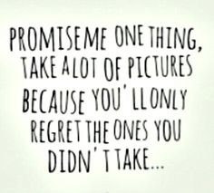 ... because you'll only regret the ones you didn't take! ~ Safe Haven More