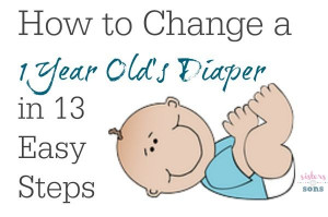 How to Change a 1 Year Old's Diaper in 13 Easy Steps - Sisters to Sons