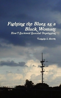... the Blues as a Black Woman: How I Survived Suicidal Depression