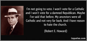 quote-i-m-not-going-to-vote-i-won-t-vote-for-a-catholic-and-i-won-t ...