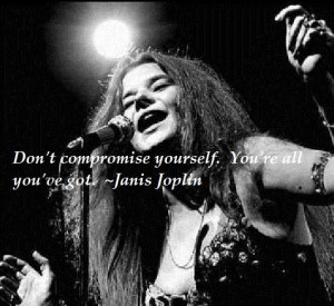 Janis Joplin | Quotes ...Mark My Words