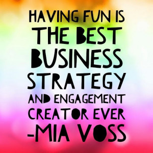 ... havefun #fun #laugh #create #inspiration #quote #business #strategy