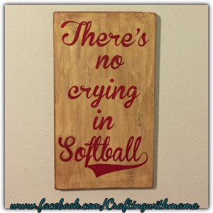 League of their own, Softball, Baseball, Movie quotes, Wood Sign