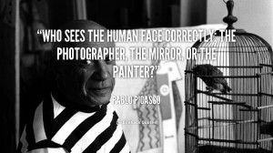 quote-Pablo-Picasso-who-sees-the-human-face-correctly-the-57099_1.png