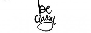 be classy quote class is greater than swag quote