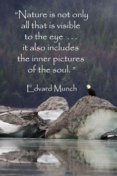 Nature Is Not Only All That Is Visible To The Eye ••• It Also ...