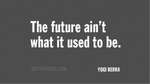 Yogi Berra - DY140 #quotes => 