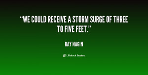 We could receive a storm surge of three to five feet.”