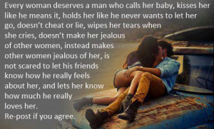 every woman deserves a man who calls her baby kisses her like he meant ...