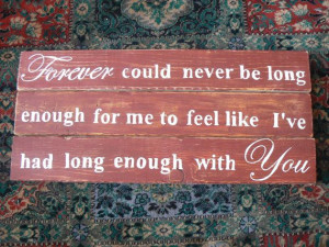 Quote Pallet Sign, Song Lyrics, Forever could never be long enough
