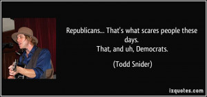More Todd Snider Quotes