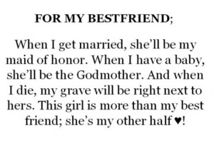 FOR MY BEST FRIEND; When I Get Married, She'll Be My Maid Of Honor ...