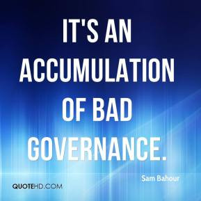 Sam Bahour - It's an accumulation of bad governance.