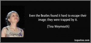 Even the Beatles found it hard to escape their image; they were ...