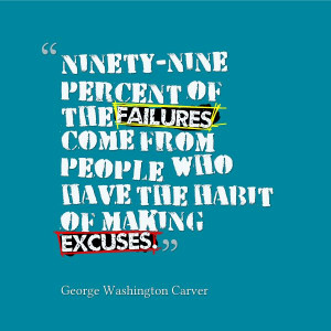 ... of making excuses.
