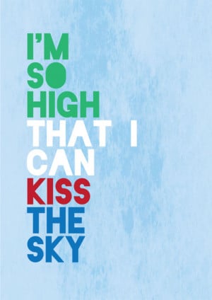 so high that I can kiss the sky