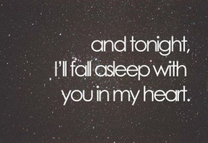 And Tonight,I’ll Fall Asleep With You In My Heart ~ Good Night Quote