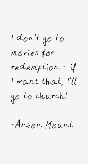 Anson Mount Quotes amp Sayings
