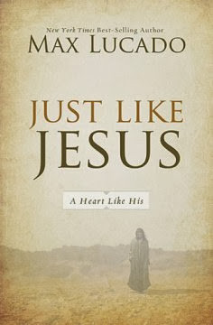 Book review: Just Like Jesus by Max Lucado