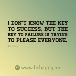 Bill cosby quotes sayings key to failure please everyone