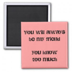 Funny quotes fridge magnets humor fun friend gifts zazzle_magnet