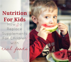 Nutrition For Kids: How To Replace Supplements For Children With Real ...