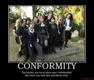 CONFORMITY The Harder You Try To Show Your Individuality More