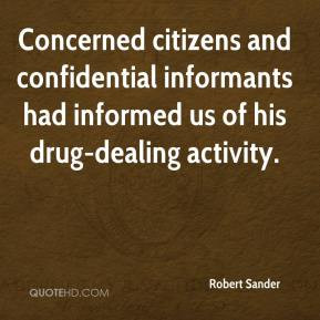 Concerned citizens and confidential informants had informed us of his ...